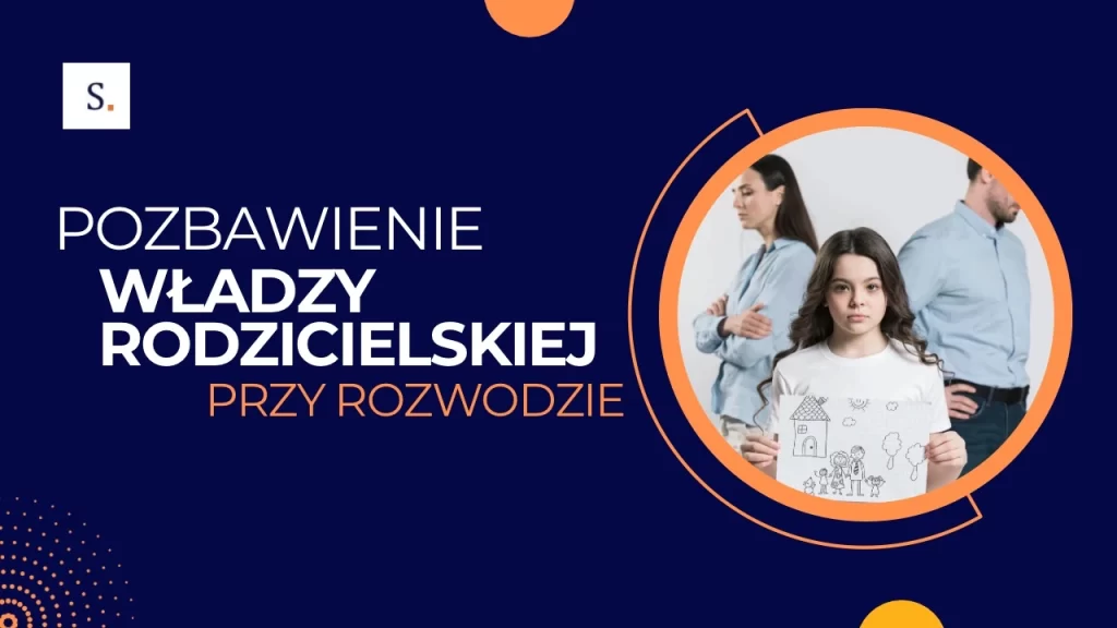 pozbawienie władzy rodzicielskiej przy rozwodzie