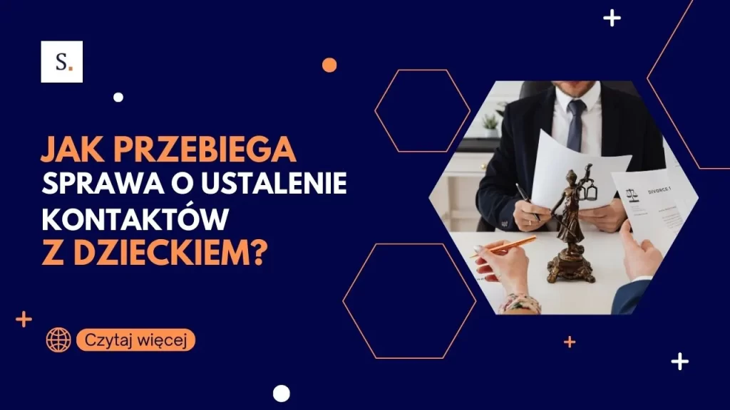 jak przebiega sprawa o ustalenie kontaktów z dzieckiem