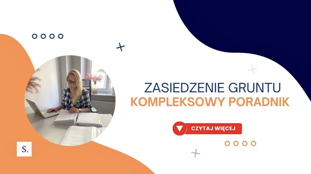 Zasiedzenie gruntu - kompleksowy poradnik