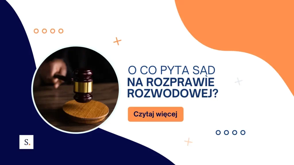 o co pyta sąd na rozprawie rozwodowej
