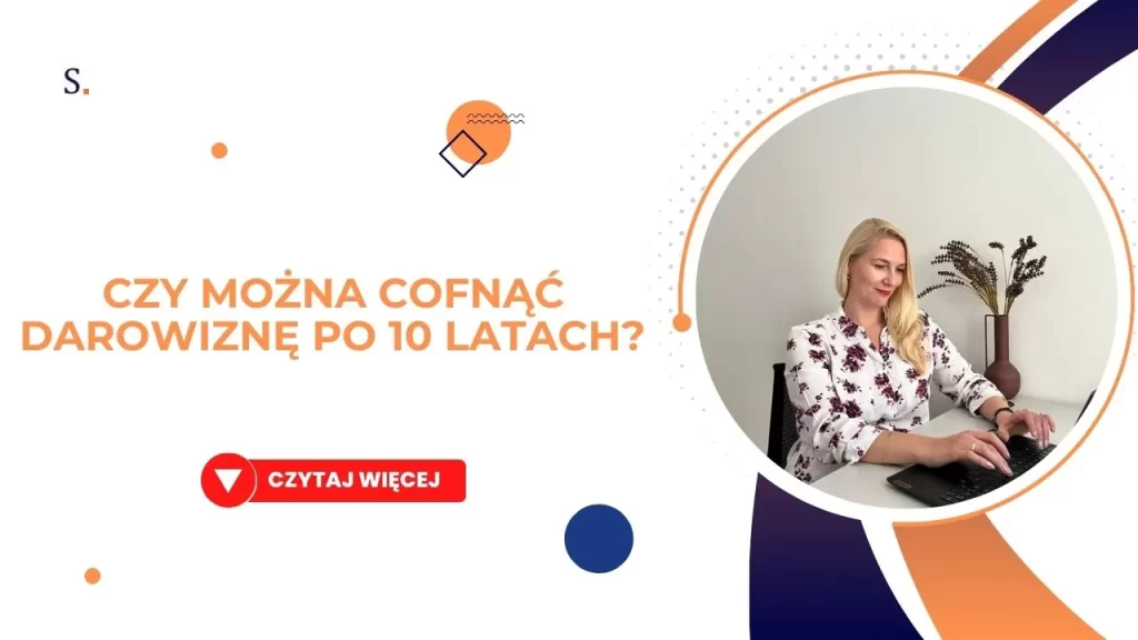 Czy można cofnąć darowiznę po 10 latach