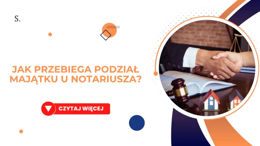 jak przebiega podział majątku u notariusza