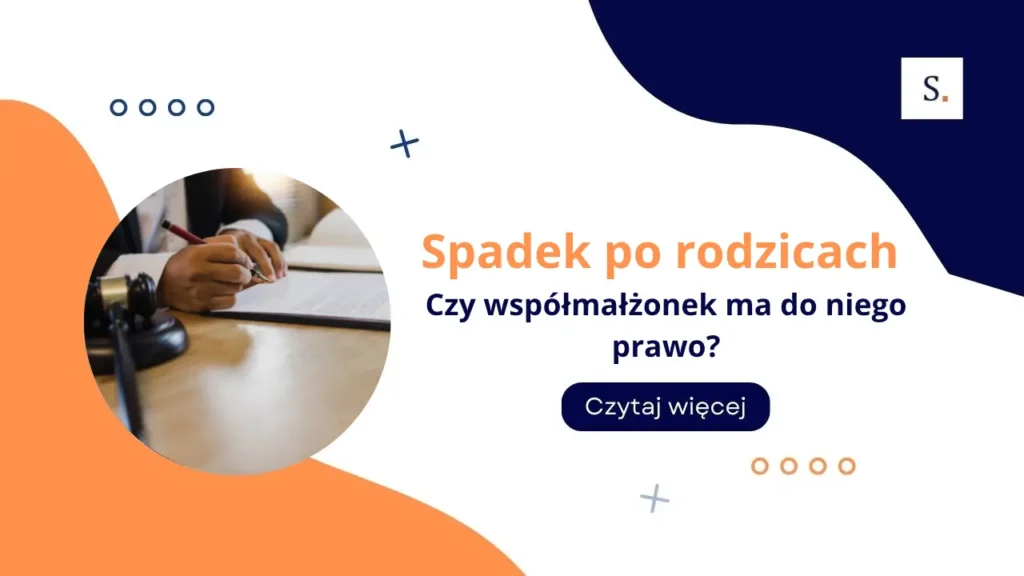 spadek po rodzicach - czy współmałżonek ma do niego prawo