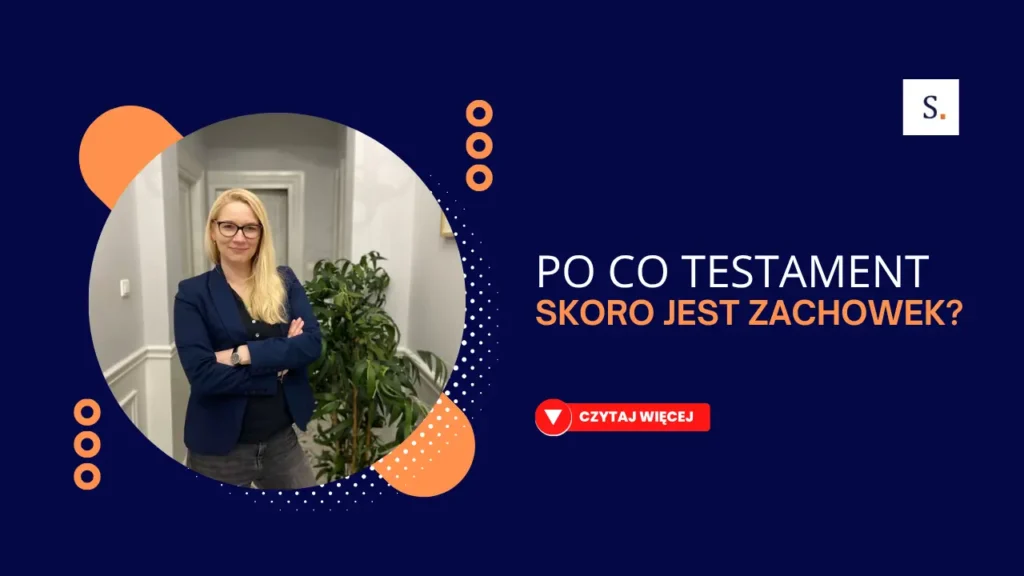 Po co testament skoro jest zachowek