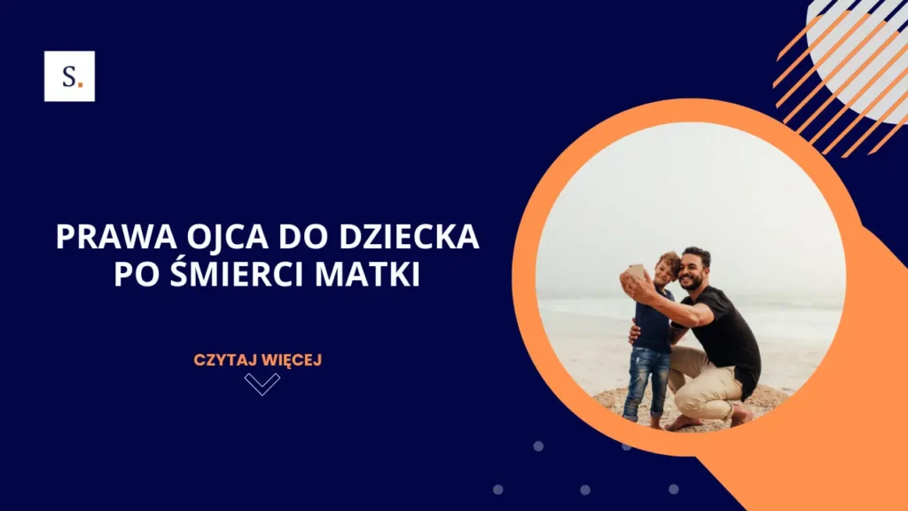 Prawa ojca do dziecka po śmierci matki