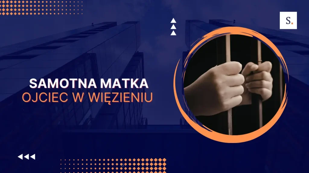 samotna matka a ojciec w więzieniu