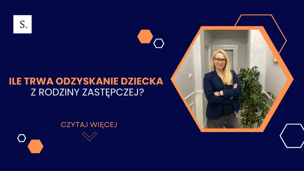 Ile trwa odzyskanie dziecka z rodziny zastępczej