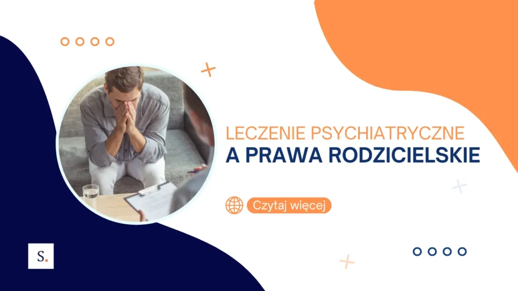 Leczenie psychiatryczne a prawa rodzicielskie