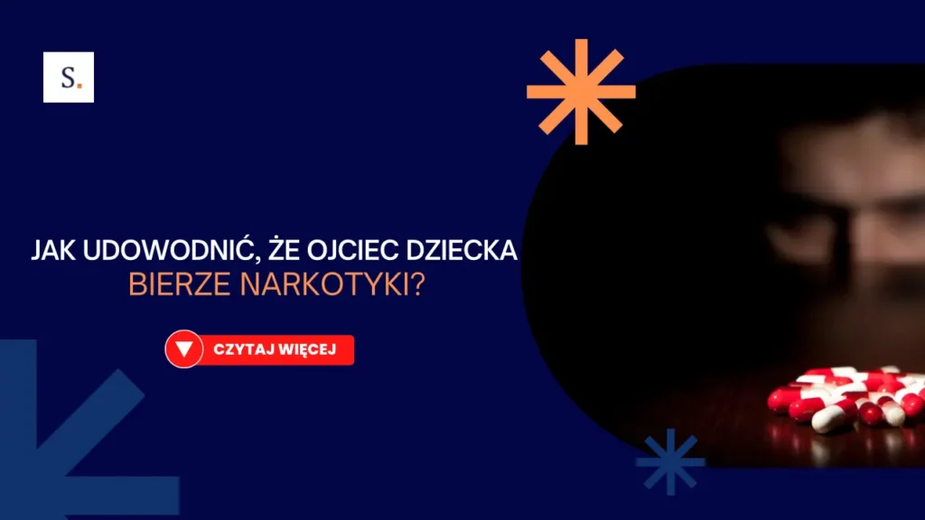 jak udowodnić, że ojciec dziecka bierze narkotyki