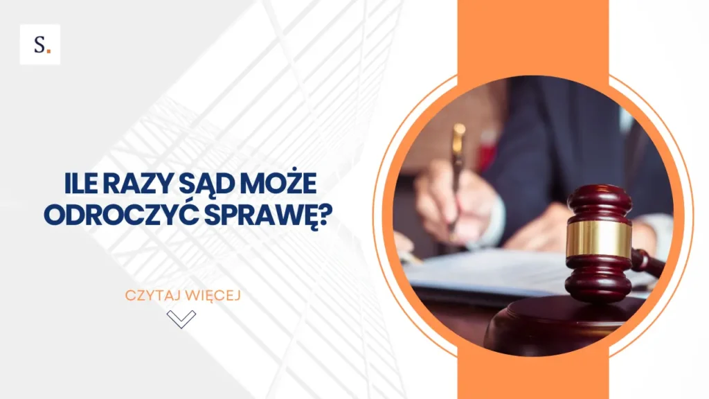 Ile razy sąd może odroczyć sprawę